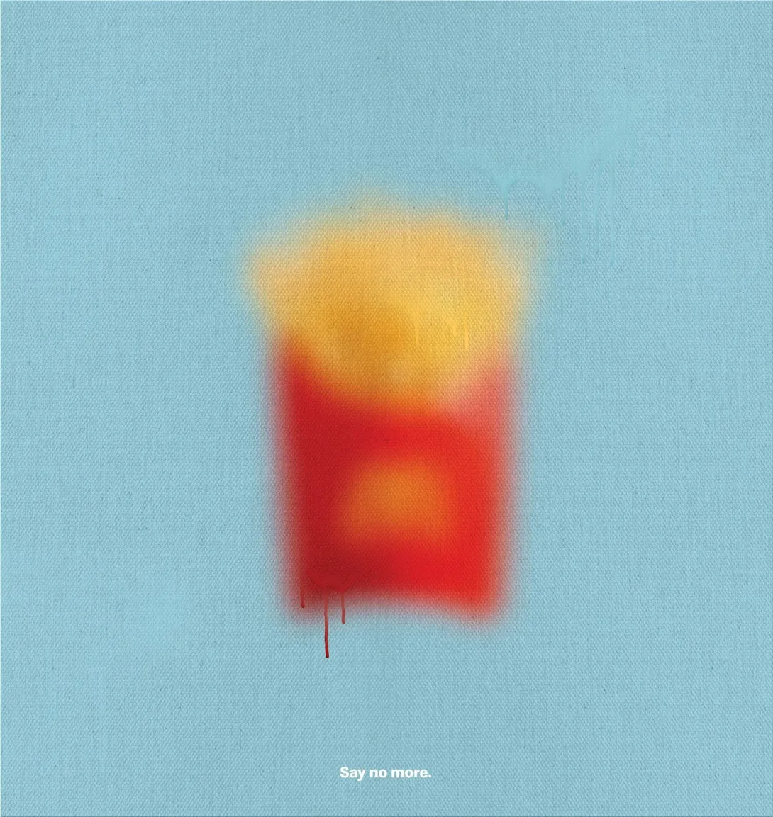 McDonald's: "Say no more."